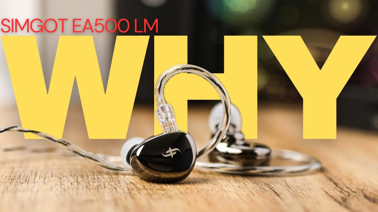 Why does the Simgot EA500 LM Exist?