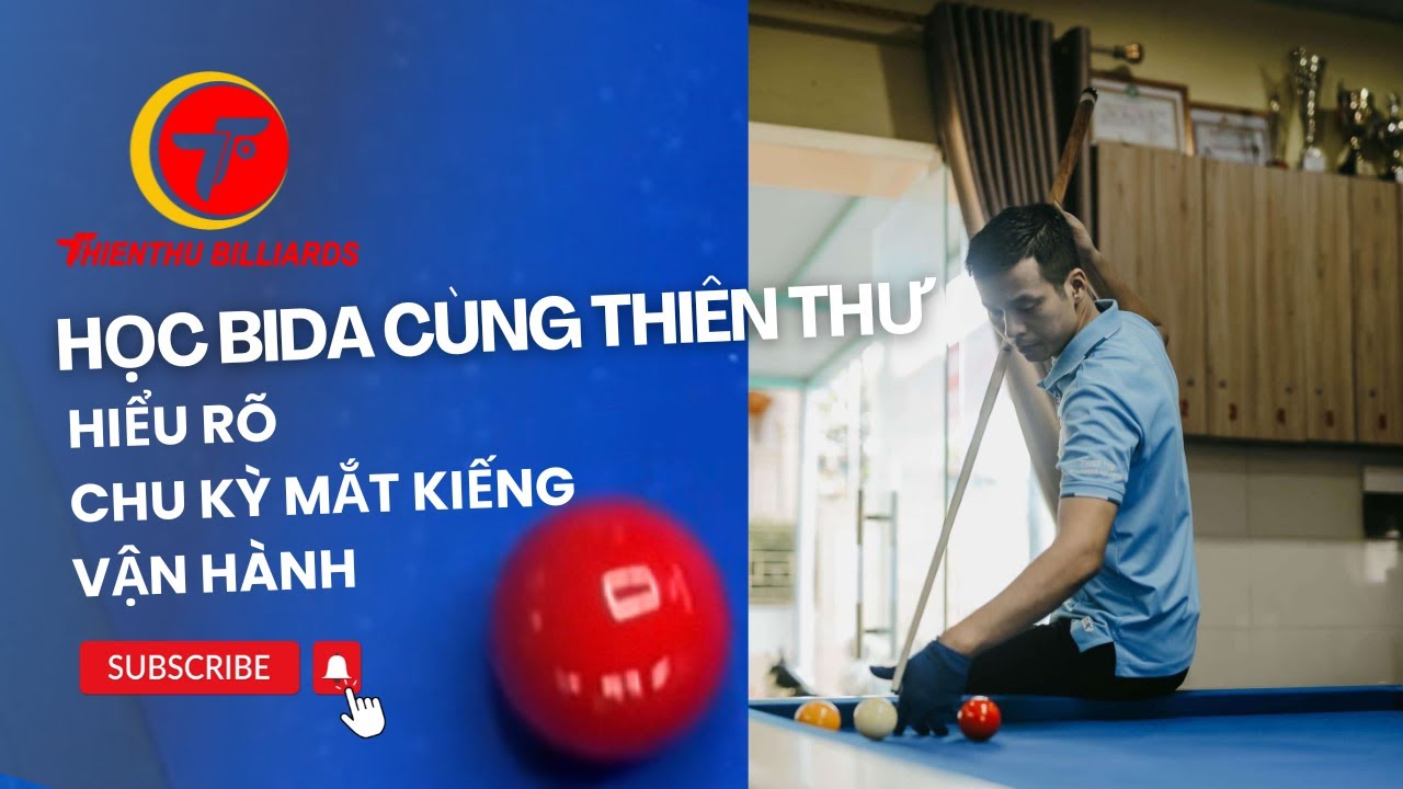 HƯỚNG DẪN BIDA CƠ BẢN - Hiểu rõ Chu kỳ Mắt Kiếng vận hành #thienthubida