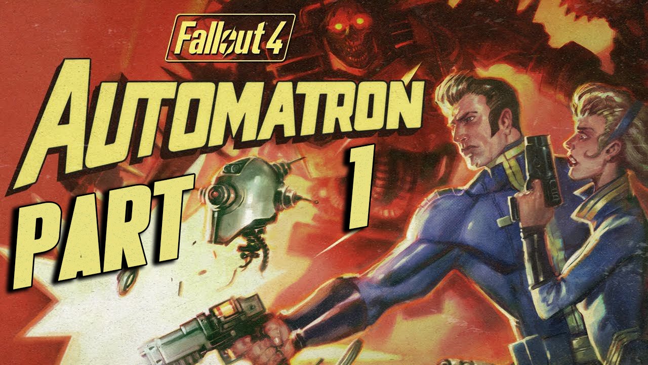 Fallout 4 - Automatron DLC - Let's Play - Part 1 - "My Custom Robot Companion Ada" | DanQ8000