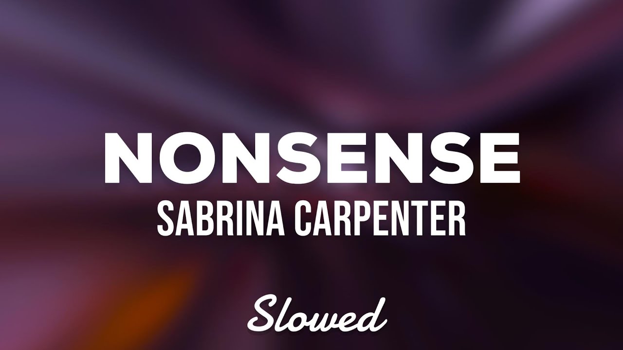 Sabrina Carpenter - Nonsense (Slowed Lyrics)
