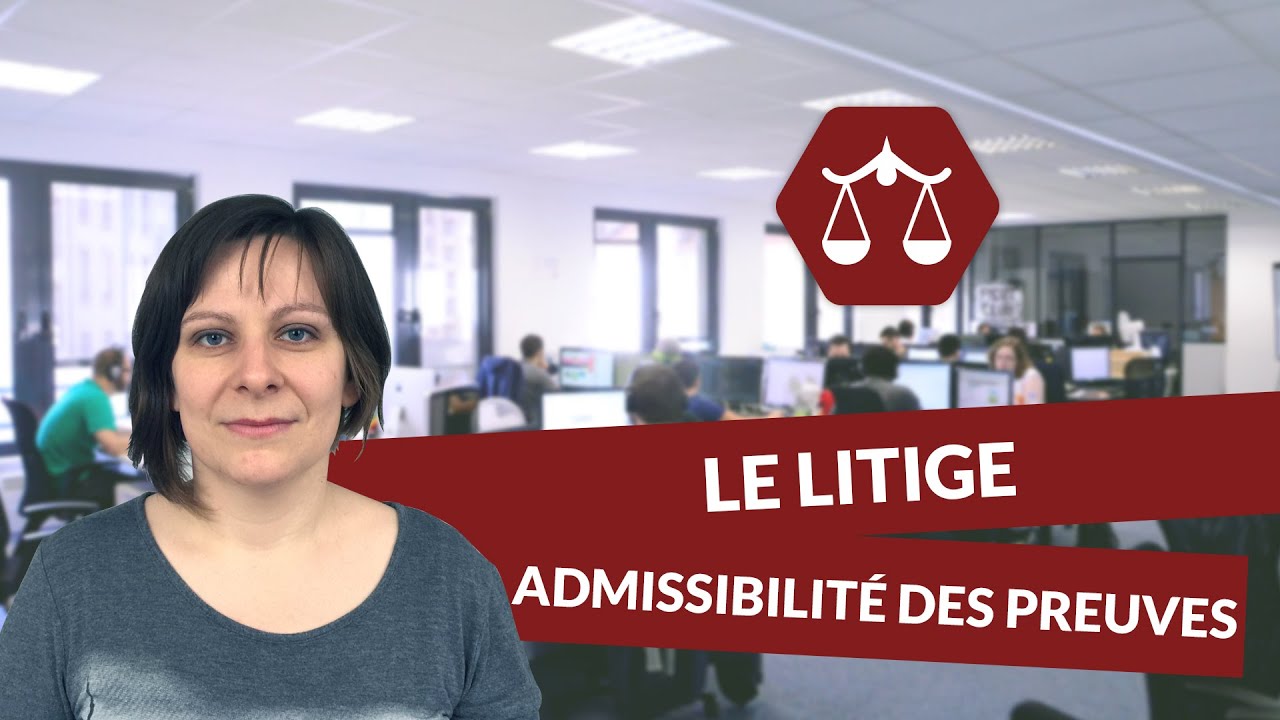 Le litige : L'admissibilité des preuves - Droit STMG - digiSchool