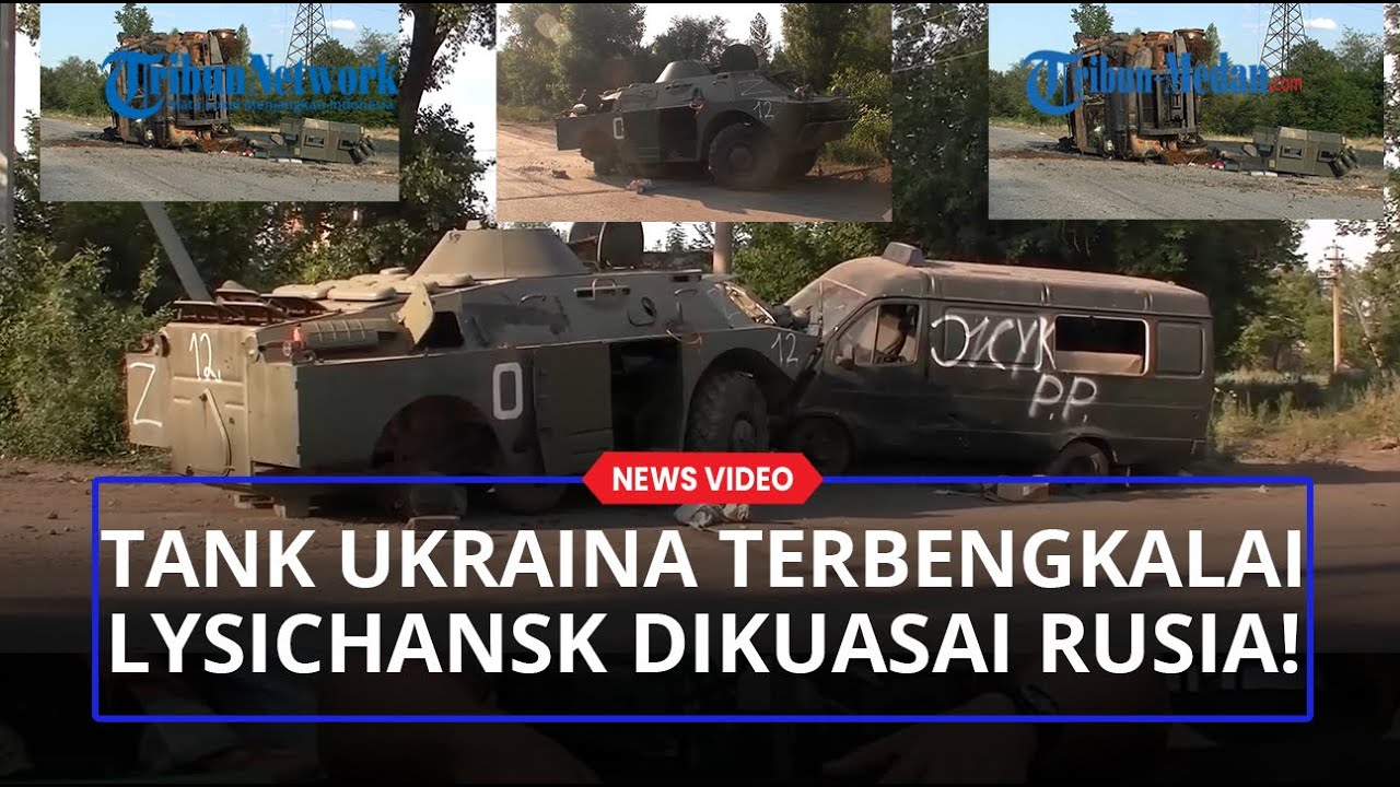 Kondisi Miris Tank dan Kendaraan Lapis Baja Ukraina Terbengkalai Usai Kota Lysichansk Dikuasai Rusia