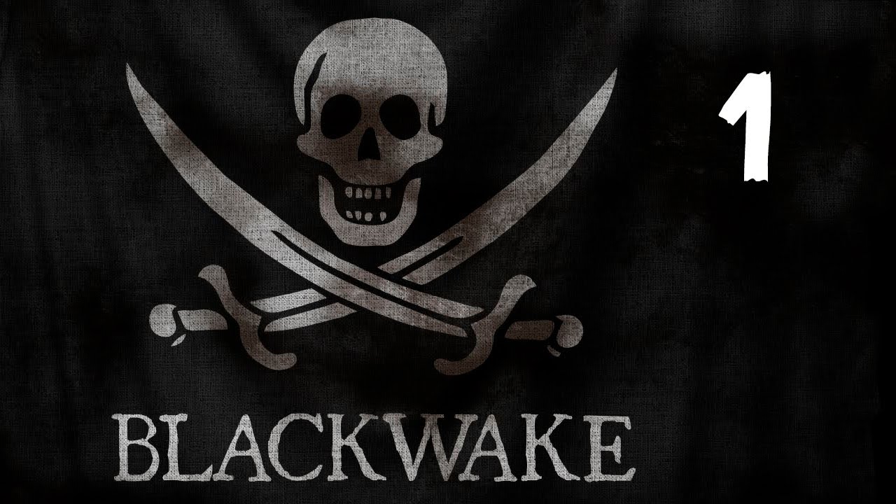 Blackwake &mdash; Часть #1