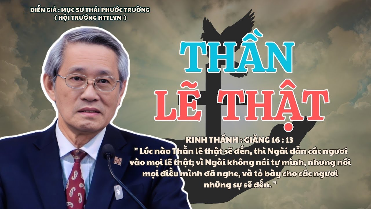Mục sư Thái Phước Trường | Thần Lẽ Thật | Bài Giảng Tin Lành #msthaiphuoctruong #httlvn