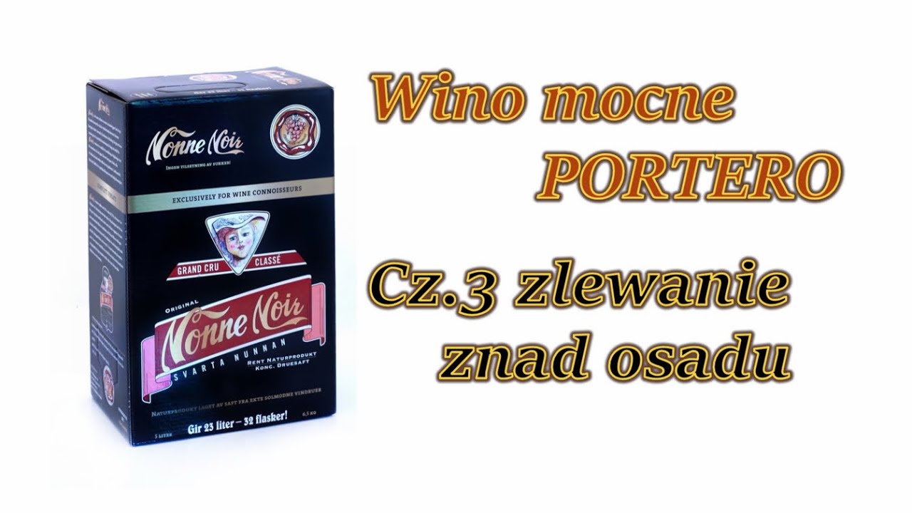 Mocne PORTERO wino domowe z koncentratu soku winogronowego, cz.3 zlewanie znad osadu