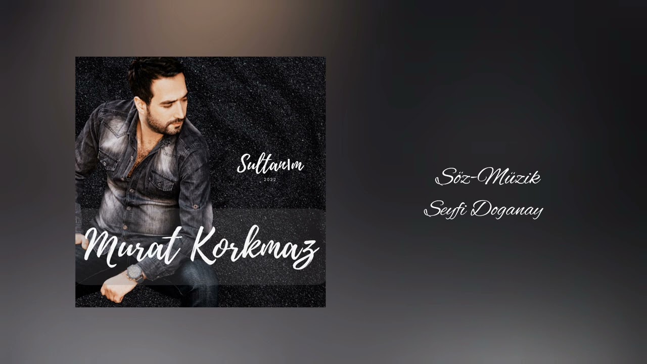 Murat Korkmaz - Sultanım
