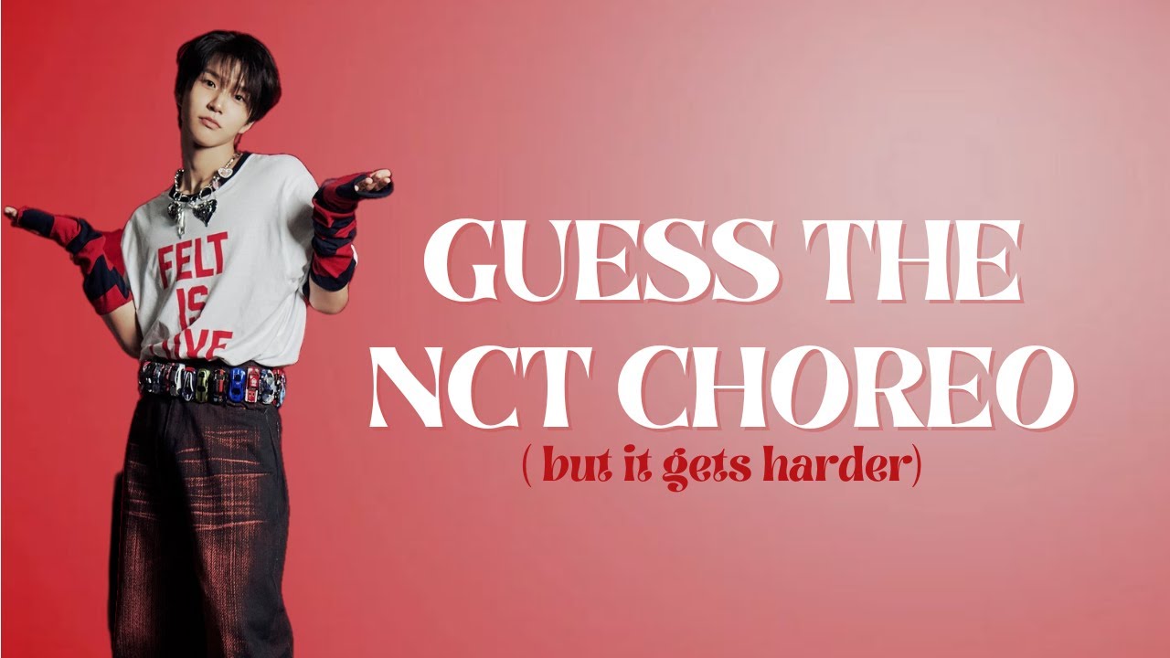 guess the nct choreography but it gets harder !