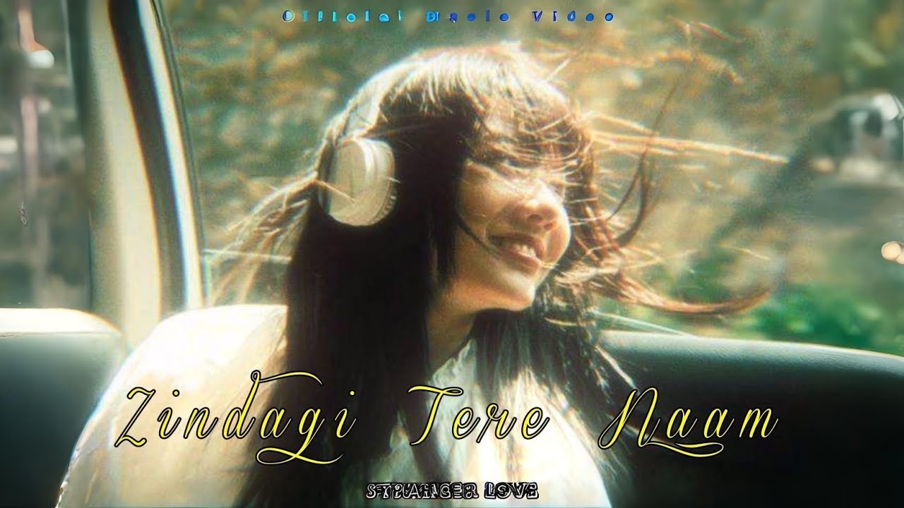Zindagi Tere Naam (Official Audio) – Stranger Love