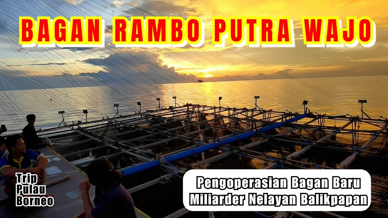 Bagan Rambo Miliarder Nelayan Bugis Manggar Balikpapan H. Muslimin Putra Wajo