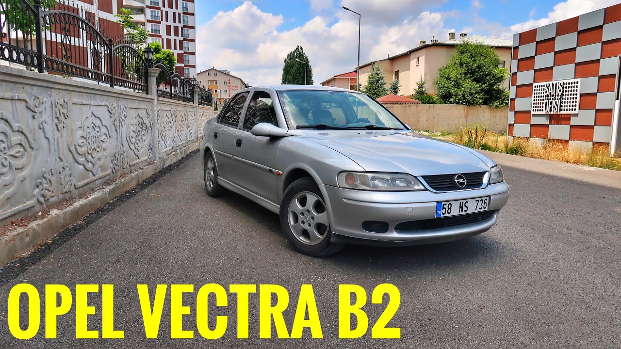 Opel VECTRA | B2 KASA | Otomobil Günlüklerim