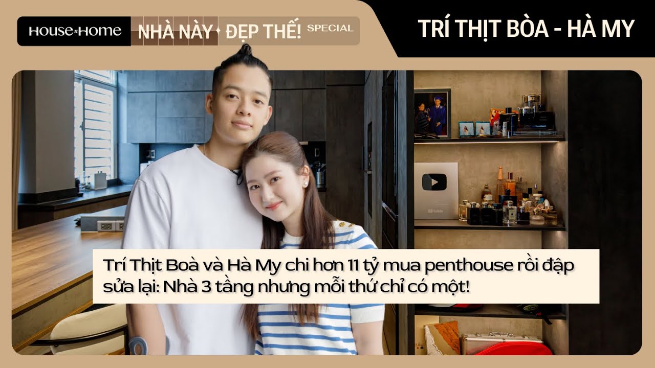Trí Thịt Bòa, Hà My chi hơn 11 tỷ mua penthouse rồi đập sửa lại, nhà 3 tầng nhưng mỗi thứ chỉ có một