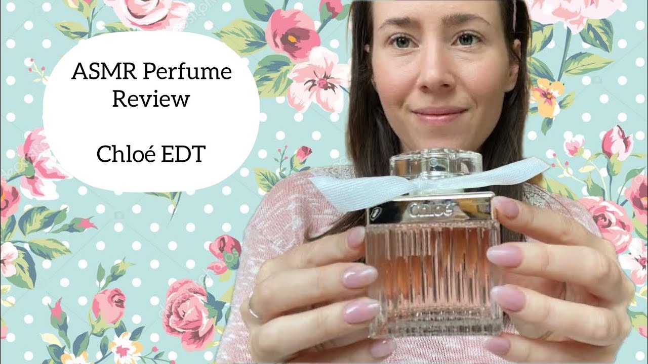 ASMR Perfume Review - Chloé EDT - Whispering and Glass Tapping - Floral, Fresh, Rose, Citrus Scent