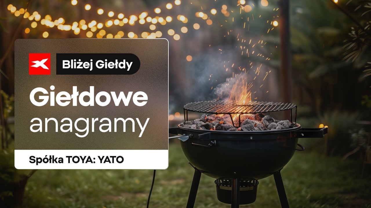 Giełdowe anagramy: Spółka TOYA | Bliżej Giełdy, Przemek Staniszewski