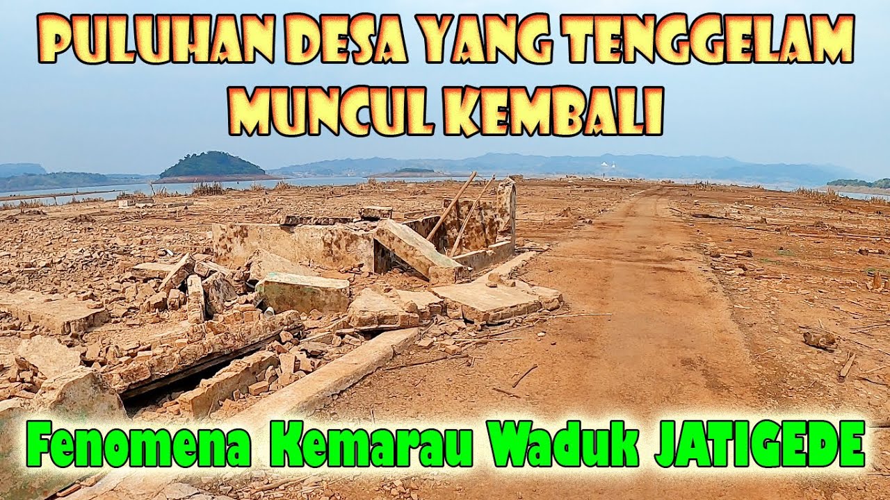 PULUHAN DESA YANG TENGGELAM MUNCUL KEMBALI !! WADUK JATIGEDE MAKIN SURUT @jejakjournal