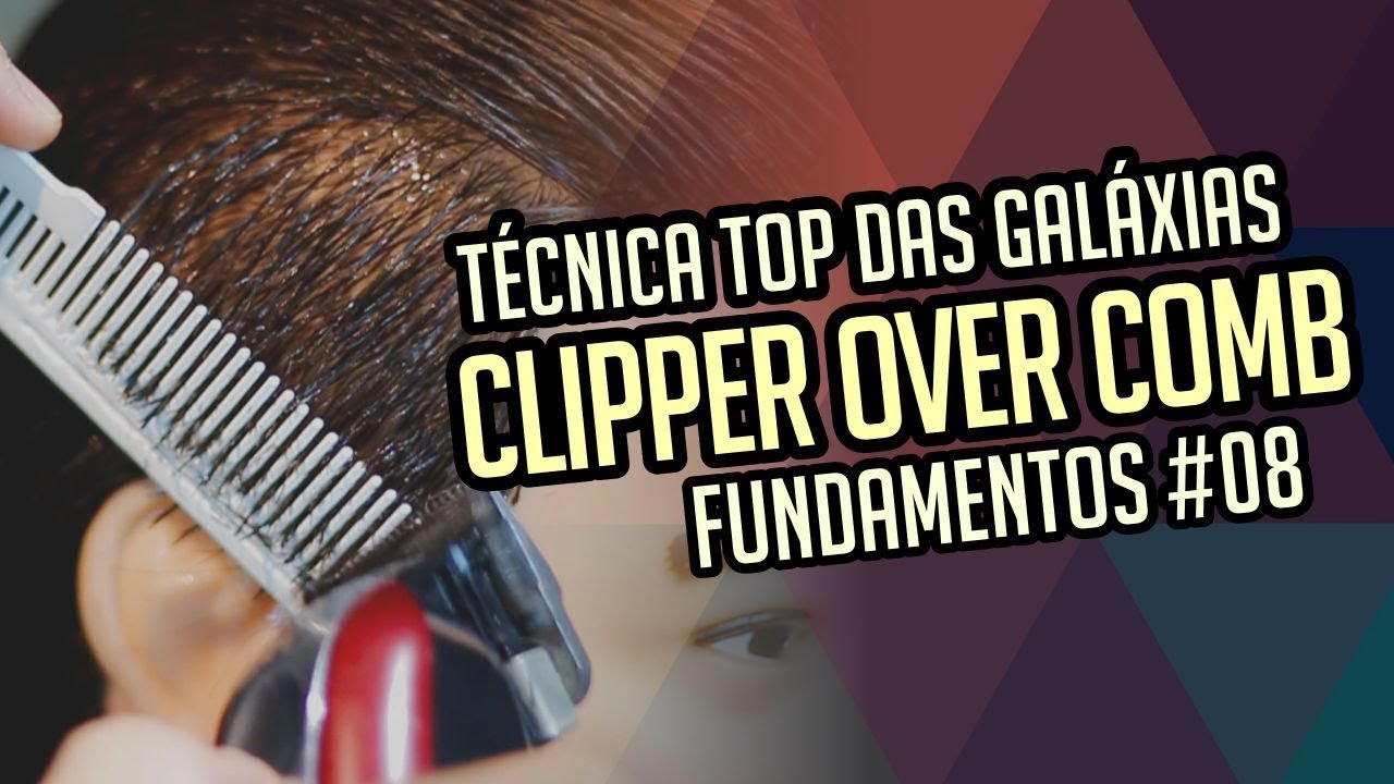 Clipper Over Comb - FUNDAMENTOS #08