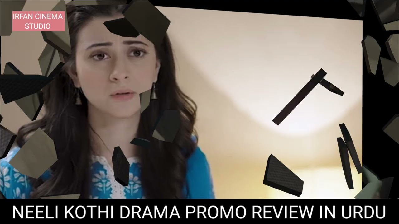 Neeli Kothi Episode 25 Review In Urdu By Irfan Cinema Studio 
