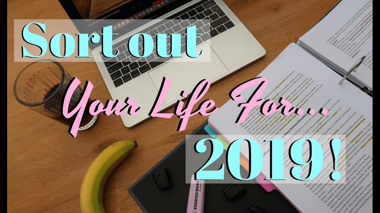 SORT YOUR LIFE OUT WITH ME FOR 2019! (+ my New Year's Resolutions!) | ad