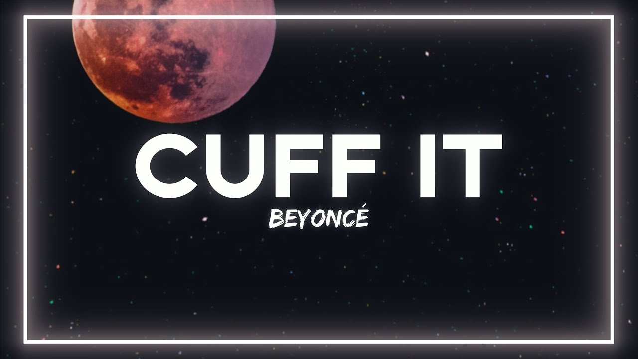 Beyonc&eacute; - CUFF IT (Lyrics)
