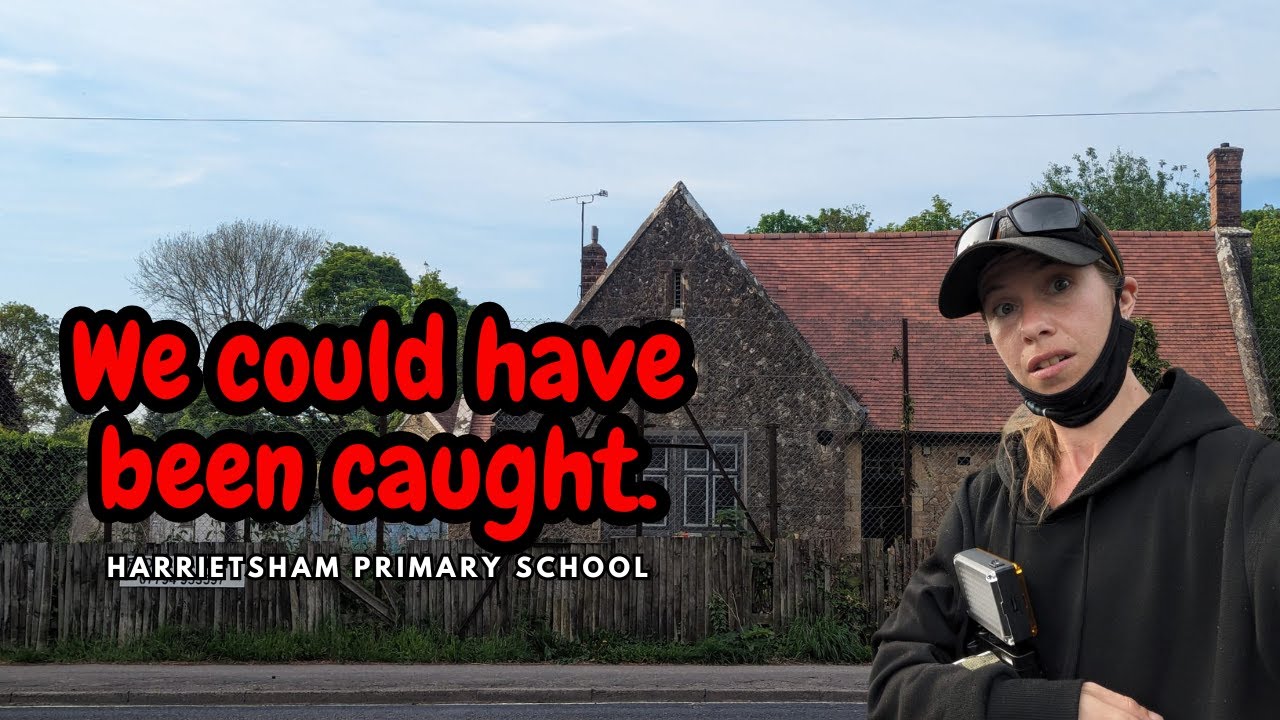 We could have got caught at the Abandoned Harrietsham Primary school