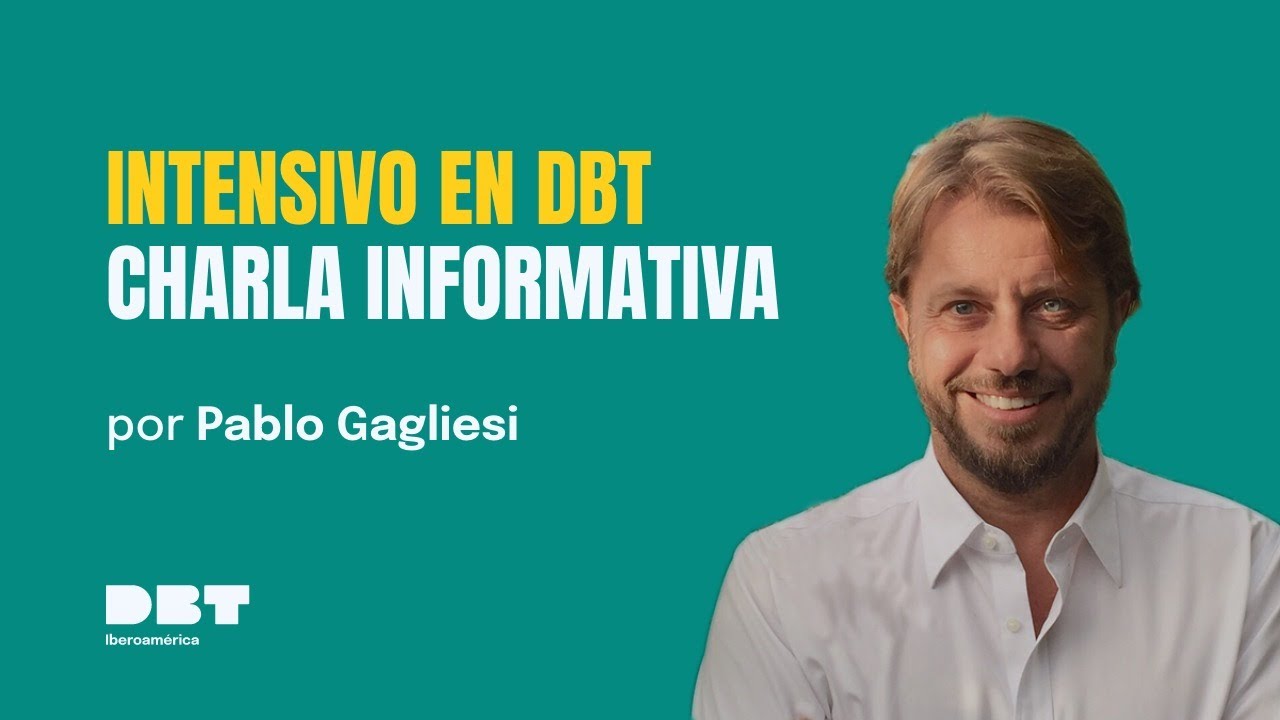 Charla Informativa sobre Intensivo en DBT | Por Pablo Gagliesi