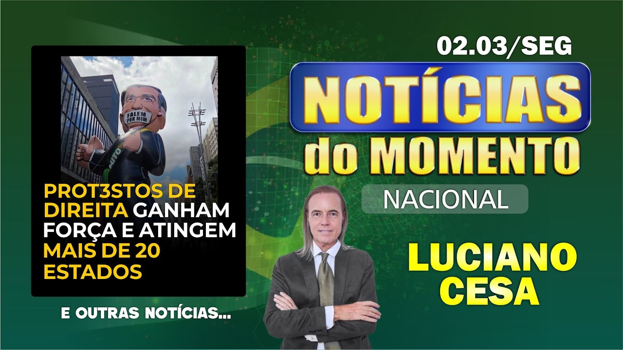 2 mar, NOT&Iacute;C. NAC. PROTESTOS DE DIREITA GANHAM FOR&Ccedil;A.  LUCIANO CESA. Compartilhem!