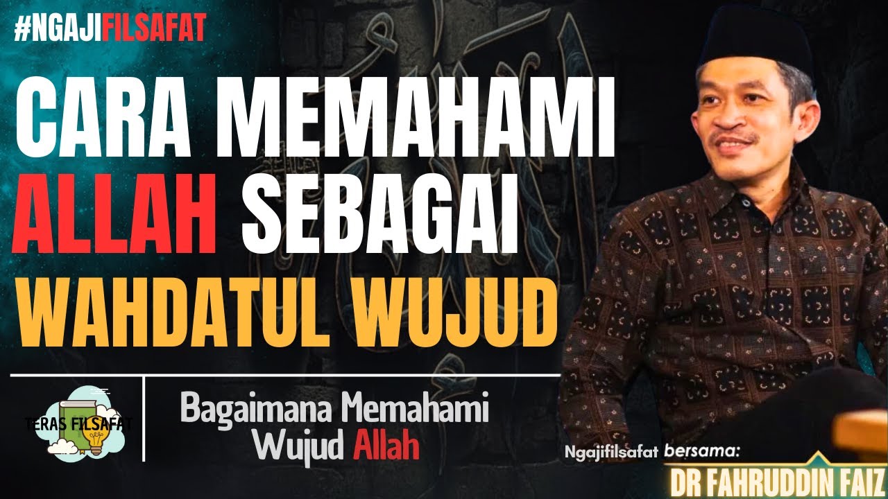 Bagaimana Cara Memahami Wujud Allah - Dr Fahruddin Faiz - Ngajifilsafat