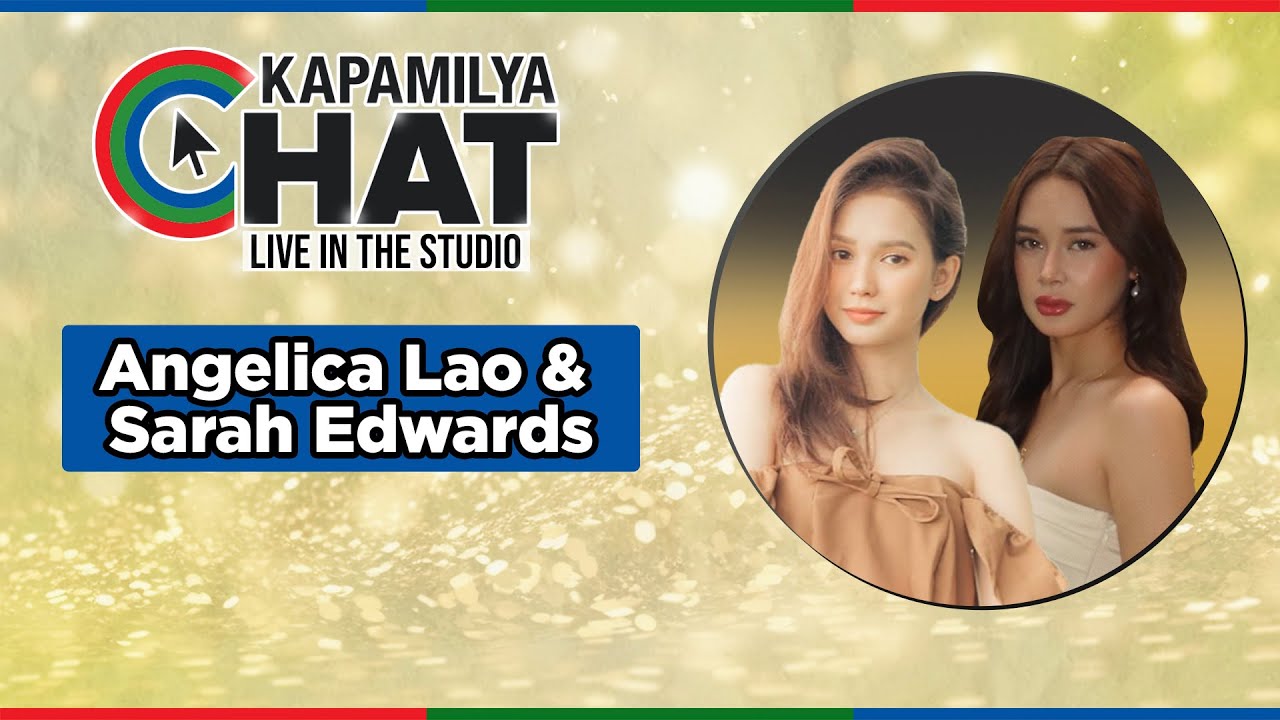 Angelica Lao and Sarah Edwards | Kapamilya Chat