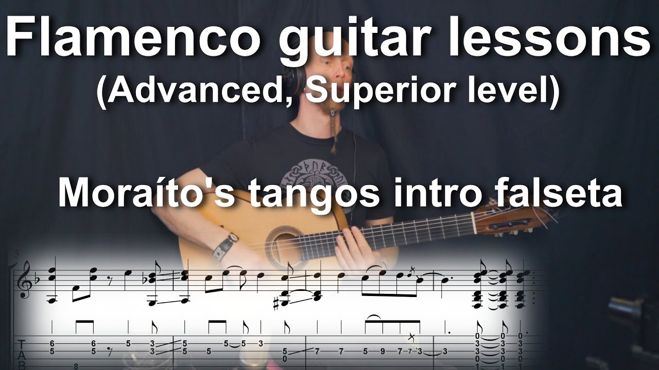 Flamenco guitar lessons - Advanced,Superior level - Moraíto Chico's tangos intro falseta