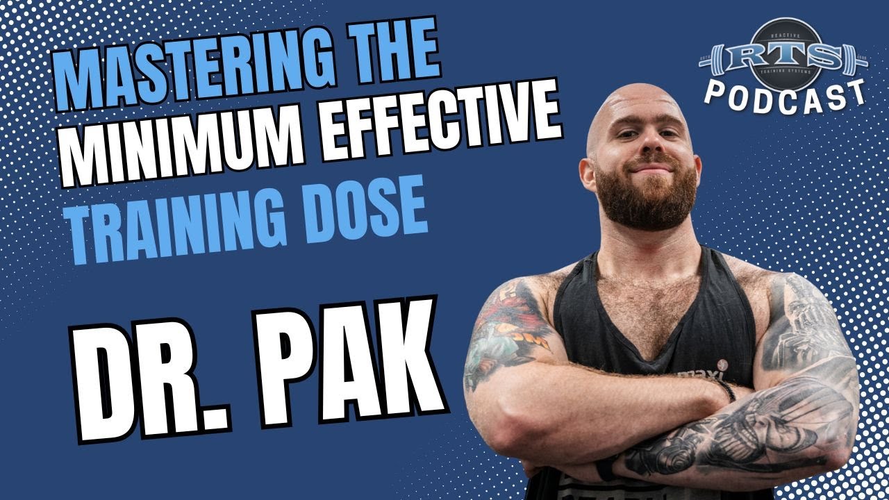Dr. Pak: Mastering The Minimum Effective Training Dose