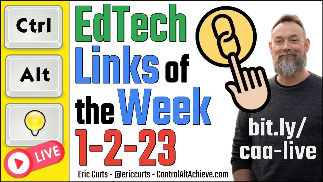 Control Alt Achieve LIVE - EdTech Links for 1-2-23