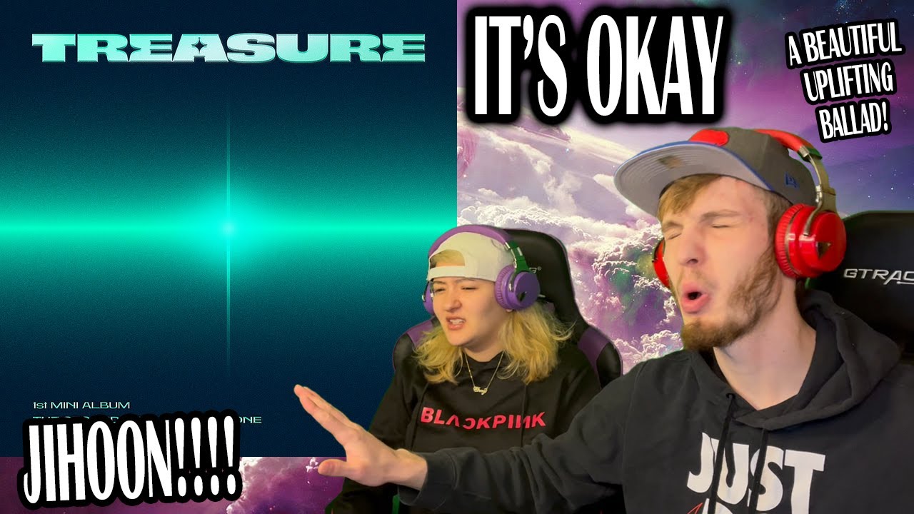 TREASURE - 괜찮아질 거야 (IT’S OKAY) [REACTION | LYRIC INTERPRETATION!] | JIHOON IS JUST GOING OFF!!