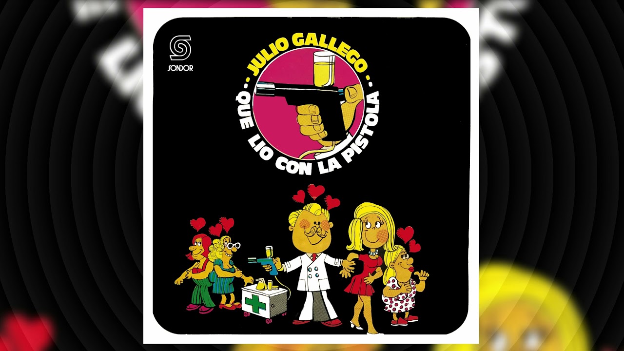 🔊JULIO GALLEGO - Que Lío Con La Pistola (1976) [📀Folklore SONDOR]
