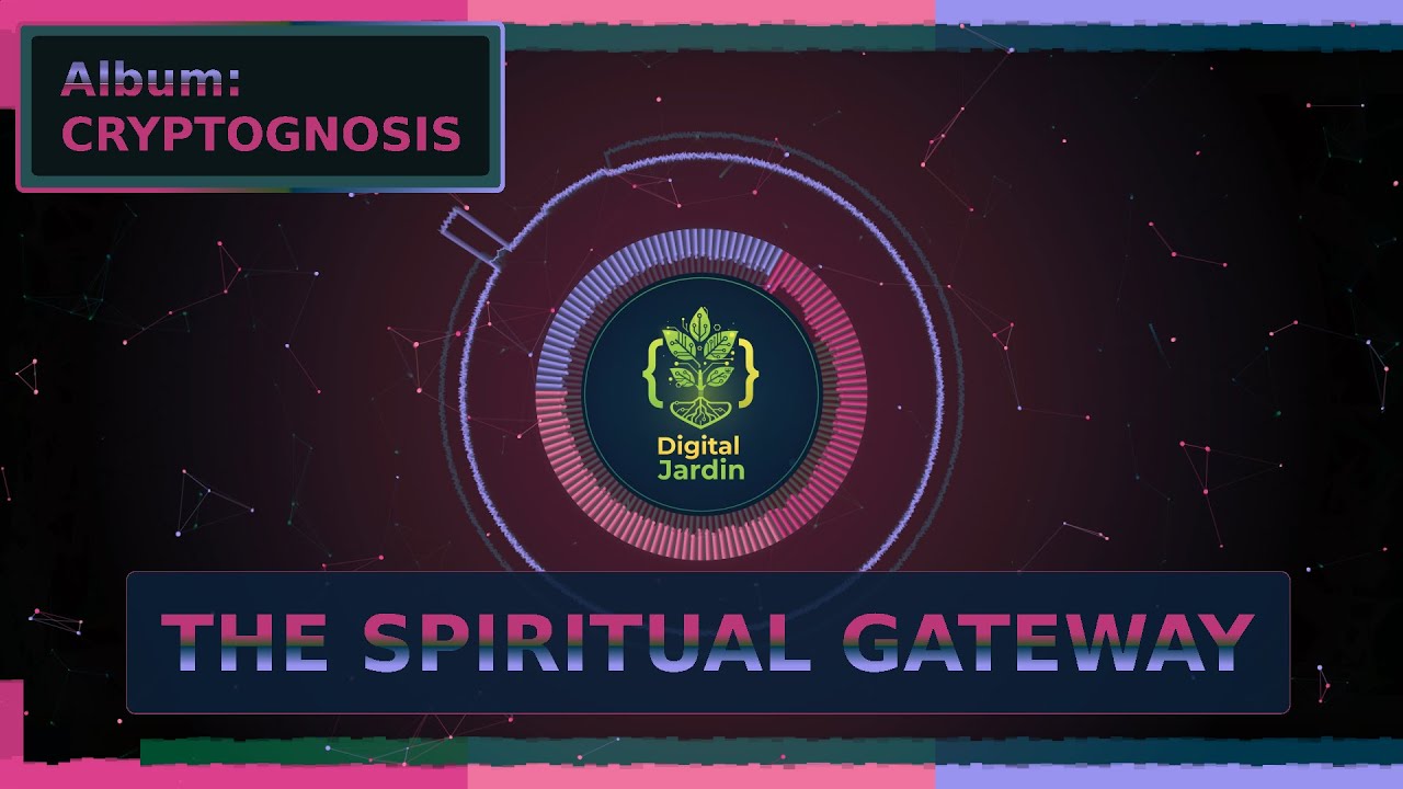 Digital Jardin - THE SPIRITUAL GATEWAY.