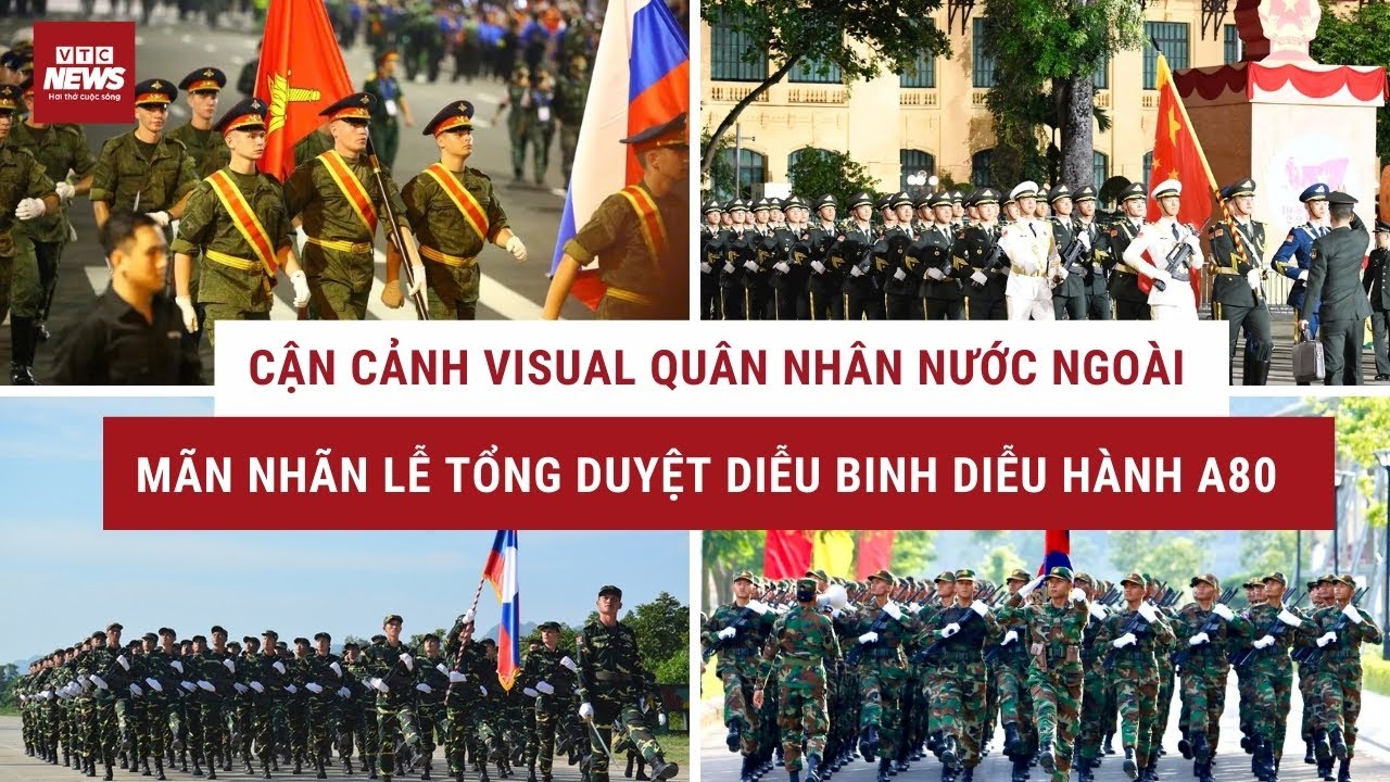 Ấn tượng màn diễu binh của quân đội Trung Quốc, Nga, Lào, Campuchia cao 1,8-1,9m ở lễ Tổng duyệt A80