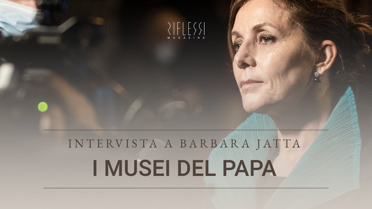 I Musei del Papa. Intervista a Barbara Jatta