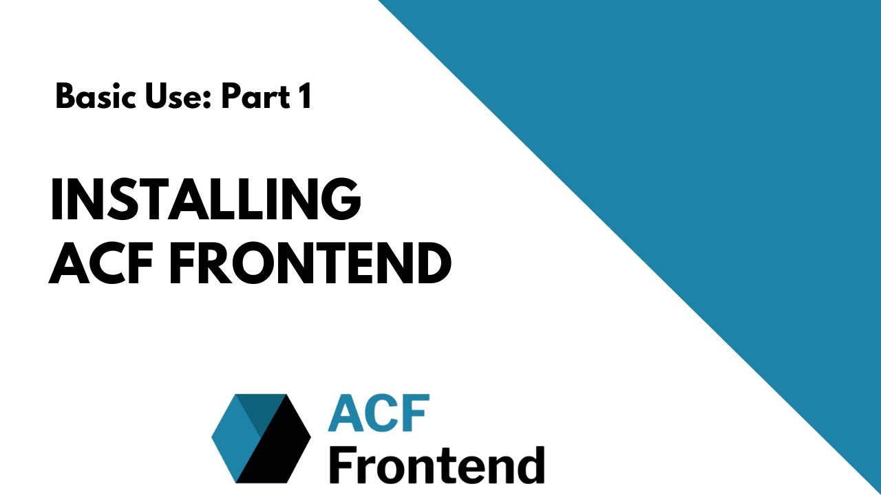 ACF Frontend - Basic Use (Part 1): Installing ACF Frontend