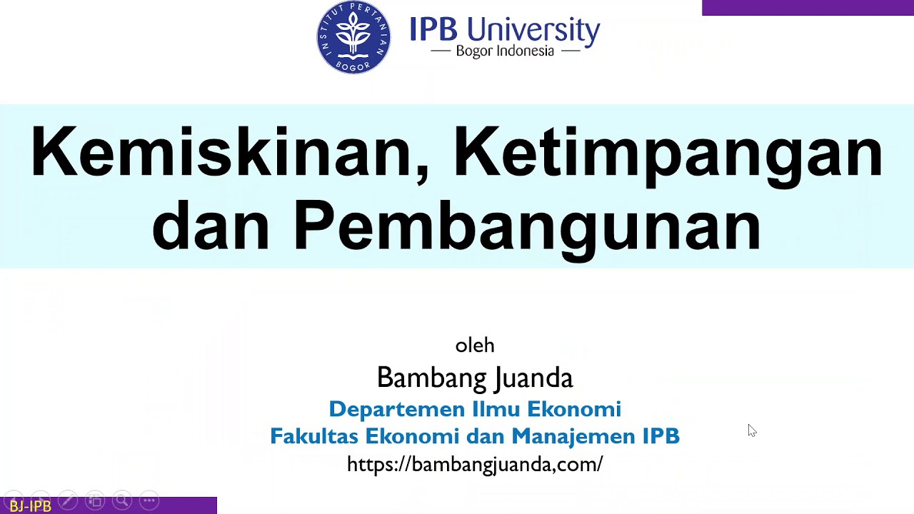 Kemiskinan dan Ketimpangan - oleh Prof Bambang Juanda, Departemen Ilmu ekonomi FEM IPB