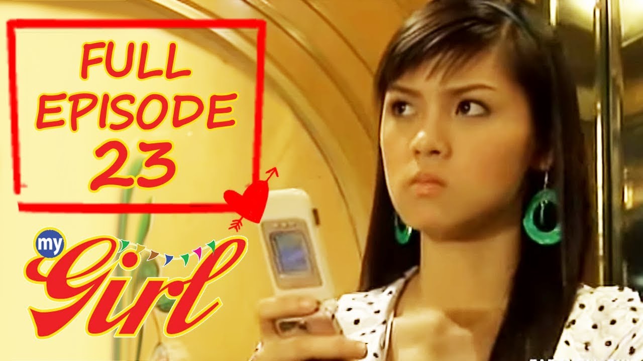 Full Episode 23 | My Girl