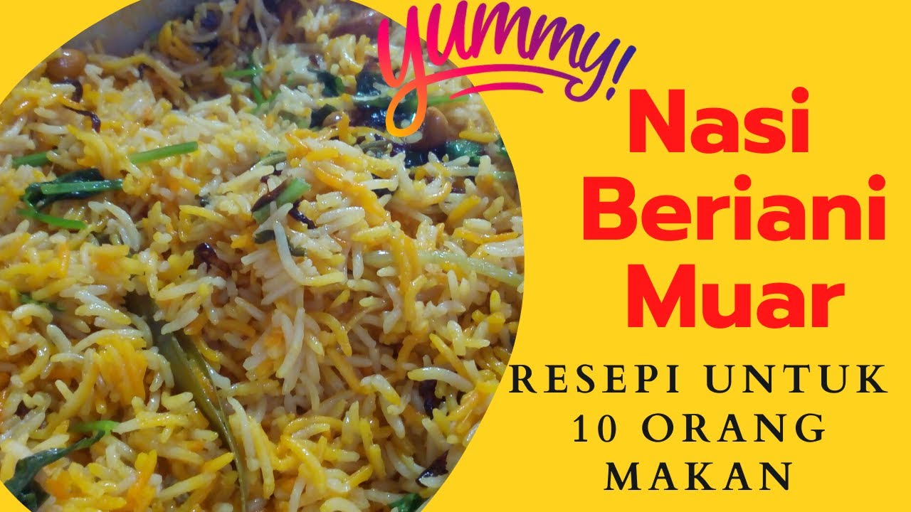 Resepi Nasi Beriani Muar | Boleh Makan 10 orang makan Boleh Buat Menu Jamuan Hari Raya