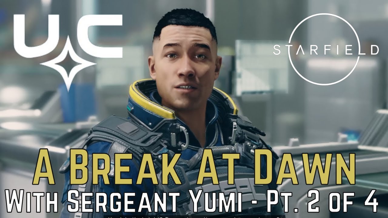 STARFIELD: New Atlantis Side Quest - UCSEC - Pt. 2 of 4 - A BREAK AT DAWN - With Sergeant Yumi