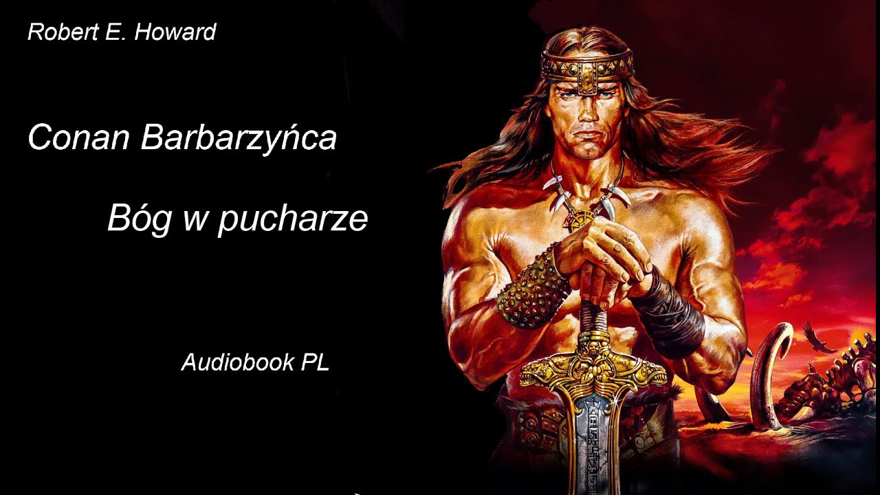 Robert E. Howard - Conan barbarzyńca | Bóg w pucharze | Audiobook PL
