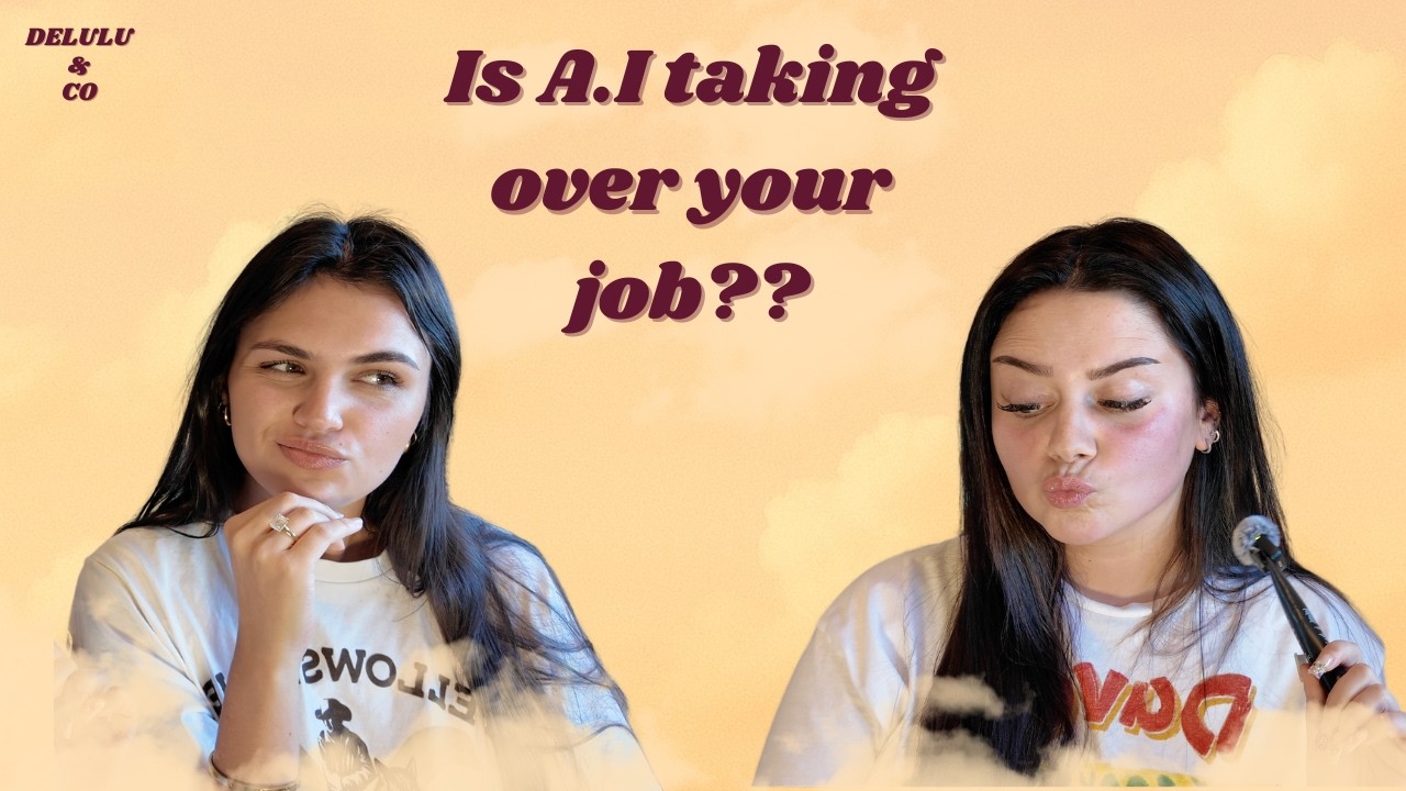 IS A.I TAKING OVER YOUR JOB?? | GIRL TALK