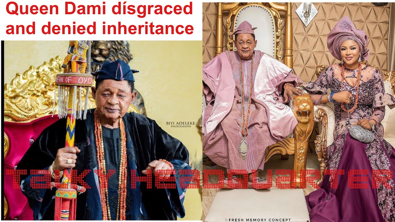 Alaafin of Oyo wife queen Dami denied inheritance from Alaafin properties & was thròwn out