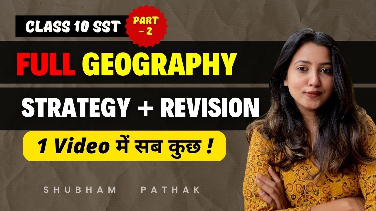 FULL CLASS 10 GEOGRAPHY STRATEGY + REVISION | Part 2 | Class 10 Social Science | Shubham Pathak