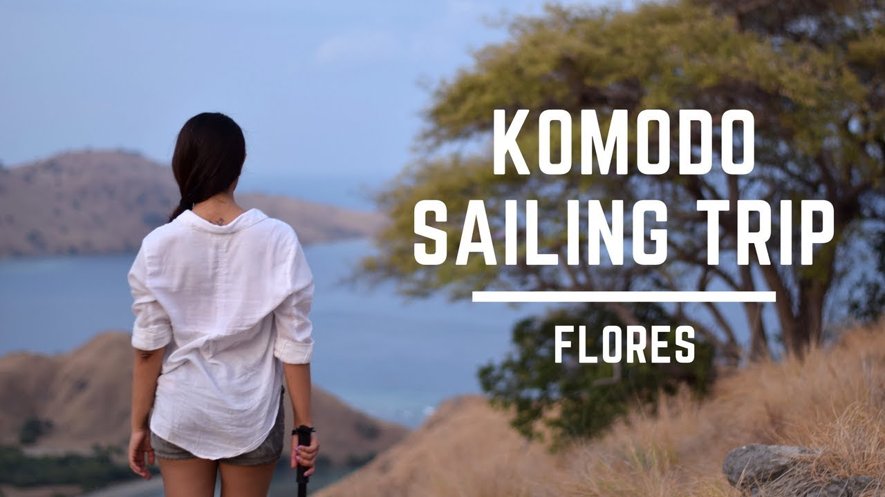 Komodo Sailing Trip | Komodo Island - Flores | An Amazing Sailing Trip!