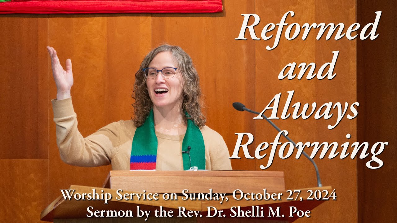 Reformed and Always Reforming - LRUCC Worship on Reformation Sunday, 10/27/2024
