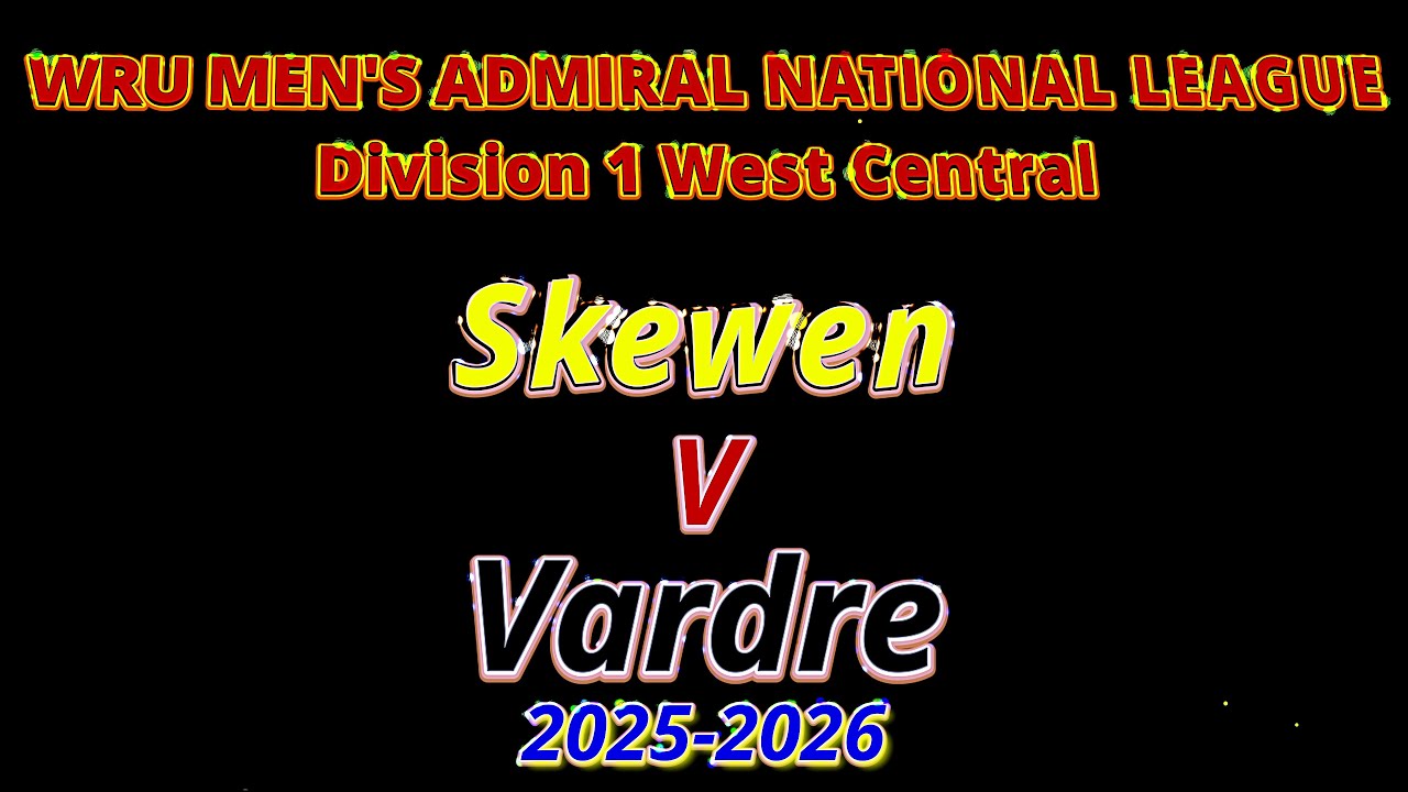 Skewen RFC v Vardre RFC W.R.U Division 1 West Central 2025-2026