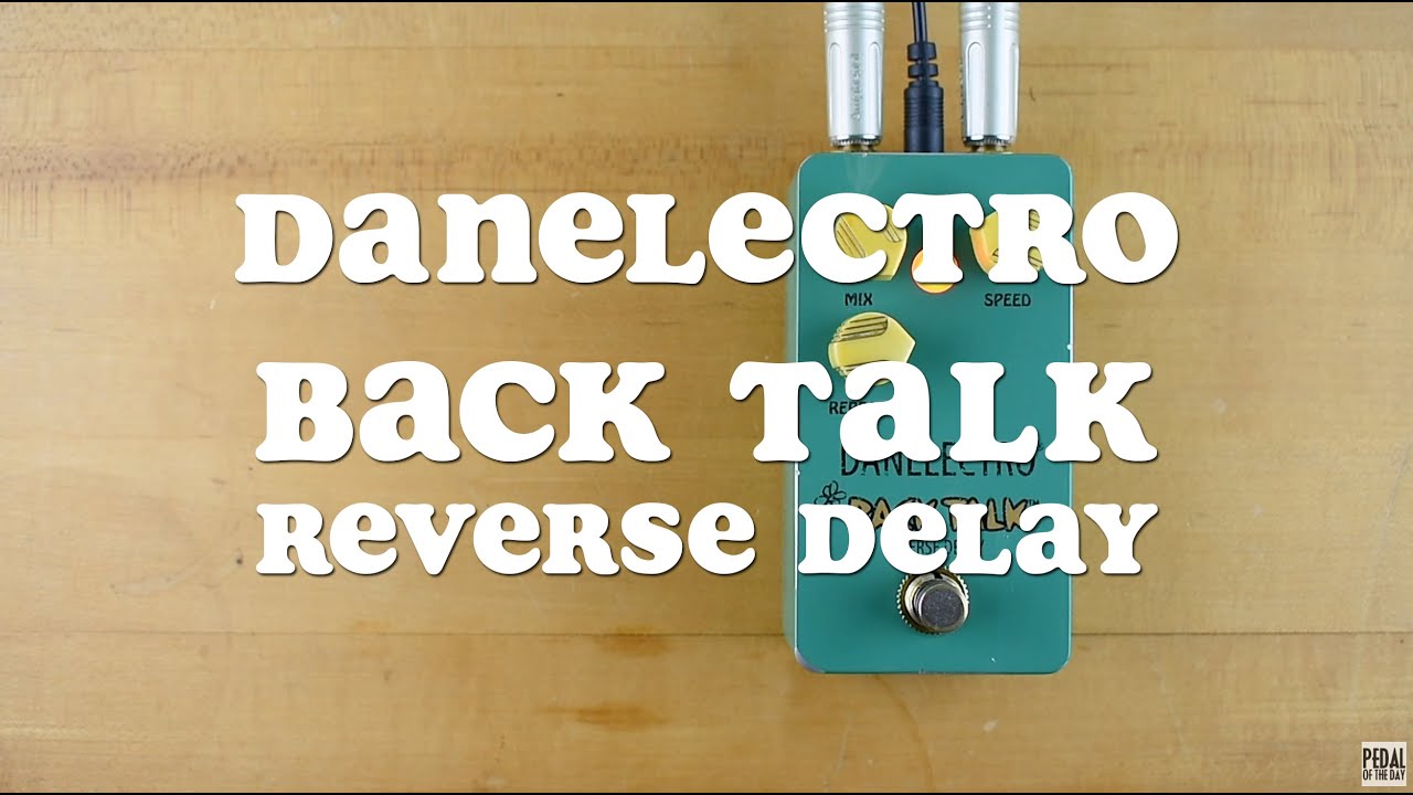 Danelectro Back Talk™ Reverse Delay