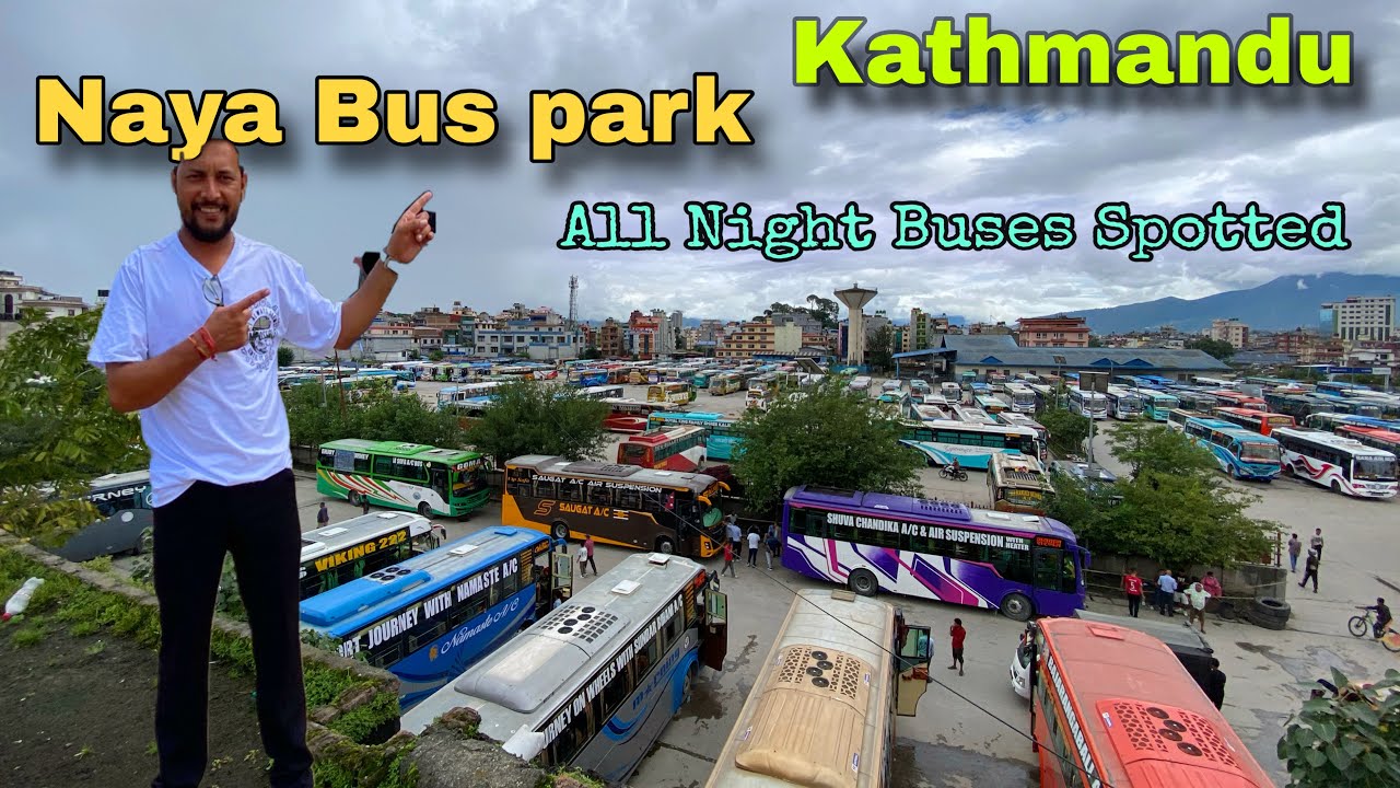 Kathmandu Naya Bus Park ( Gongabu ) Bus Spotting || All Nepali Night Buses In Kathmandu Bus park