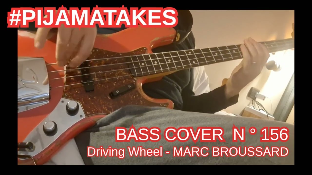 PIJAMATAKES #156 : Driving Wheel (BASS COVER) - Marc Broussard
